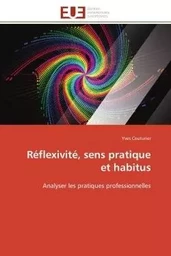 Réflexivité, sens pratique et habitus