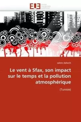 Le vent à sfax, son impact sur le temps et la pollution atmosphérique -  DAHECH-s - UNIV EUROPEENNE