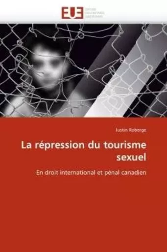 La répression du tourisme sexuel -  ROBERGE-J - UNIV EUROPEENNE