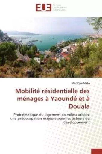 Mobilité résidentielle des ménages à yaoundé et à douala -  MATO-M - UNIV EUROPEENNE