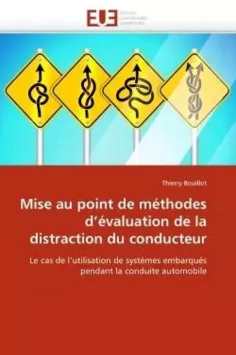 Mise au point de méthodes d''évaluation de la distraction du conducteur -  BOUILLOT-T - UNIV EUROPEENNE