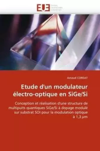 Etude d'un modulateur électro-optique en SiGe/Si -  CORDAT-A - UNIV EUROPEENNE