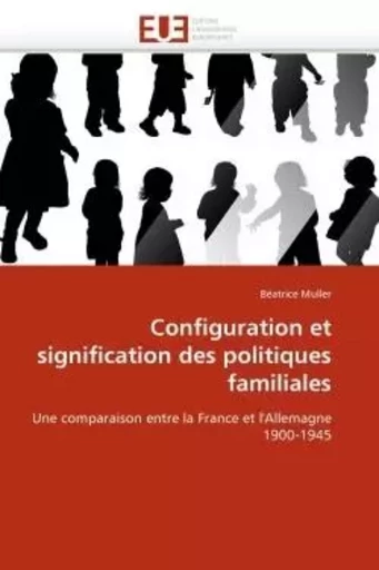 Configuration et signification des politiques familiales -  MULLER-B - UNIV EUROPEENNE