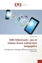 Sms télévisuels : jeu et enjeux d'une subversion langagière