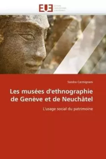 Les musées d''ethnographie de genève et de neuchâtel -  CARMIGNANI-S - UNIV EUROPEENNE