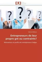 Entrepreneurs de leur propre gré ou contraints?