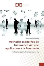 Méthodes modernes de l'assurance vie: une application à la Roumanie