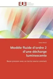 Modèle fluide d ordre 2 d une décharge luminescente