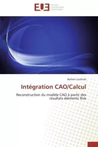 Intégration CAO/Calcul - Borhen Louhichi - UNIV EUROPEENNE