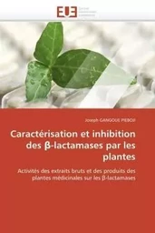 Caractérisation et inhibition des  -lactamases par les plantes