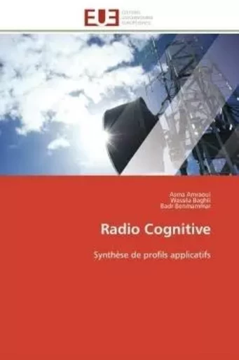 Radio Cognitive - Asma Amraoui, Wassila Baghli, Badr Benmammar - UNIV EUROPEENNE