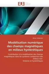 Modélisation numérique des champs magnétiques en milieux hystérétiques