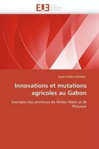 Innovations et mutations agricoles au gabon -  OVONO EDZANG-N - UNIV EUROPEENNE