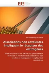 Associations non covalentes impliquant le récepteur des  strogènes