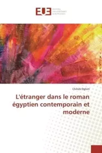 L'étranger dans le roman égyptien contemporain et moderne - Chiheb Dghim - UNIV EUROPEENNE