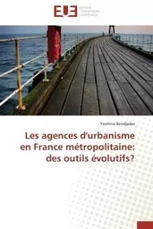 Les agences d'urbanisme en france métropolitaine: des outils évolutifs?