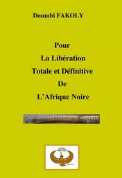 Pour la libération totale et définitive de l'Afrique Noire