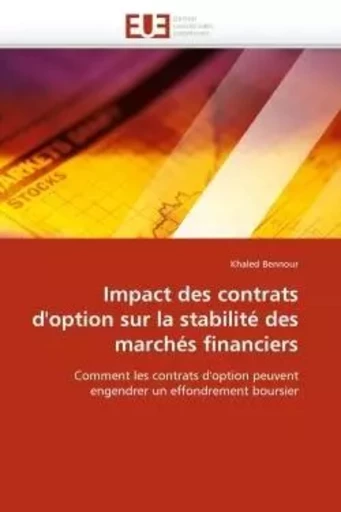 Impact des contrats d''option sur la stabilité des marchés financiers -  BENNOUR-K - UNIV EUROPEENNE