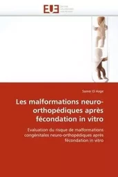 Les malformations neuro-orthopédiques après fécondation in vitro