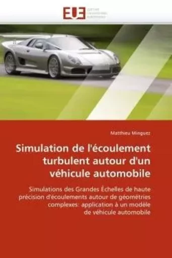 Simulation de l''écoulement turbulent autour d''un véhicule automobile -  MINGUEZ-M - UNIV EUROPEENNE