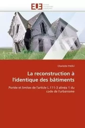 La reconstruction à l''identique des bâtiments