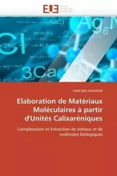 Elaboration de Matériaux Moléculaires à partir d'Unités Calixaréniques