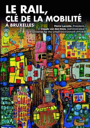 Le rail, clé de la mobilité à Bruxelles