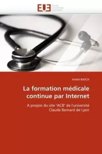 La formation médicale continue par internet -  BASCH-A - UNIV EUROPEENNE