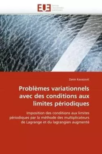 Problèmes variationnels avec des conditions aux limites périodiques - Zanin KAVAZOVI - UNIV EUROPEENNE