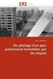 Du pilotage d'un parc patrimonial immobilier par les risques