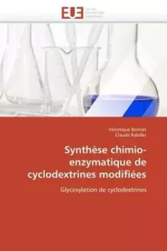 Synthèse chimio-enzymatique de cyclodextrines modifiées -  COLLECTIF GRF - UNIV EUROPEENNE