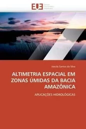 Altimetria espacial em zonas úmidas da bacia amazônica