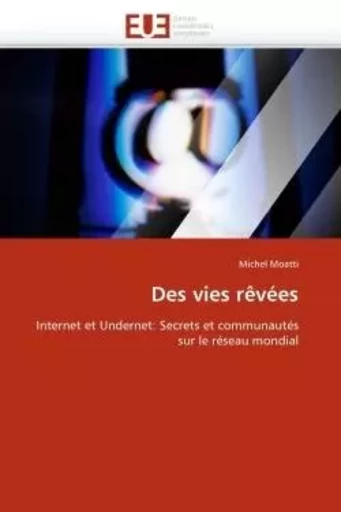 Des vies rêvées -  MOATTI-M - UNIV EUROPEENNE