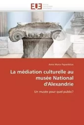 La médiation culturelle au musée national d'alexandrie