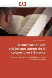 Déconstruction des stéréotypes autour de la culture juive à byzance