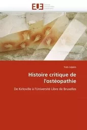 Histoire critique de l''ostéopathie