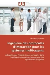 Ingénierie des protocoles d'interaction pour les systèmes multi-agents