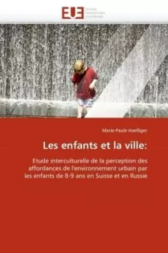 Les enfants et la ville: -  HAEFLIGER-M - UNIV EUROPEENNE