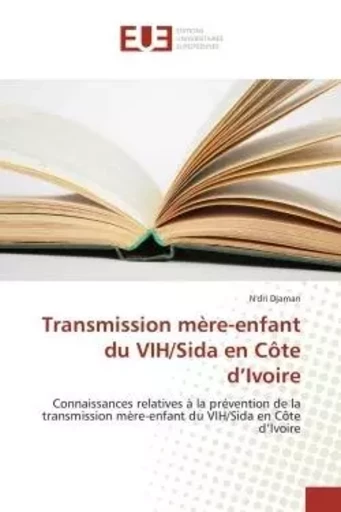 Transmission mère-enfant du VIH/Sida en Côte d'Ivoire - N'dri Djaman - UNIV EUROPEENNE