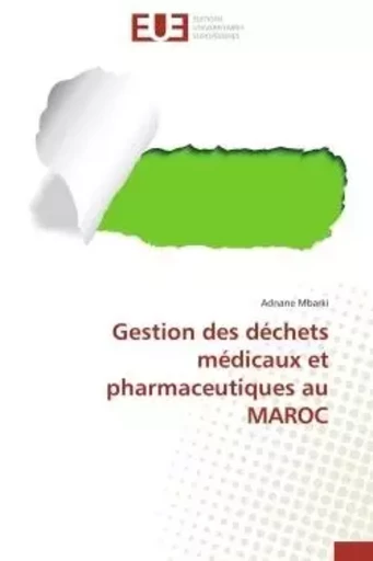 Gestion des déchets médicaux et pharmaceutiques au MAROC - Adnane MBARKI - UNIV EUROPEENNE