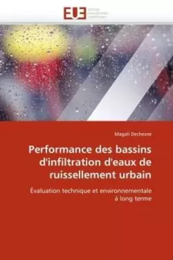 Performance des bassins d'infiltration d'eaux de ruissellement urbain -  DECHESNE-M - UNIV EUROPEENNE