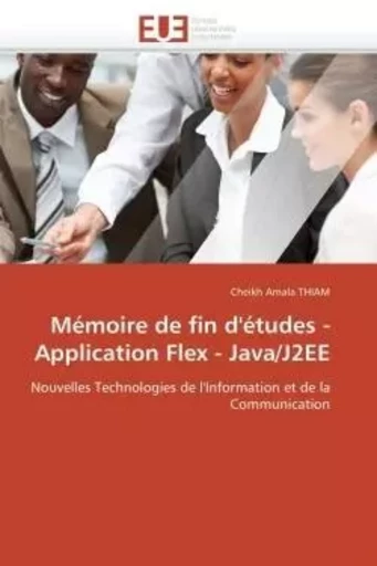 Mémoire de fin d'études - application flex - java/j2ee -  THIAM-C - UNIV EUROPEENNE