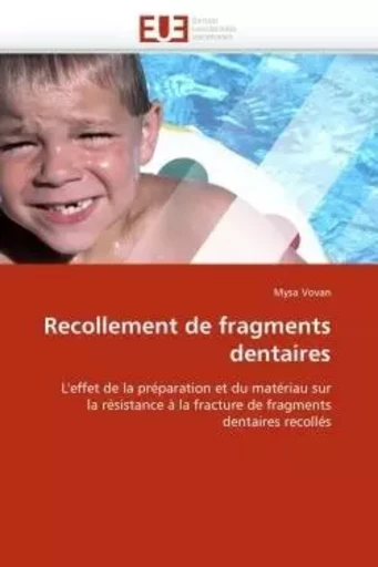 Recollement de fragments dentaires -  VOVAN-M - UNIV EUROPEENNE