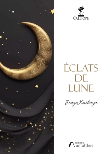 Éclats de Lune - Jorge Kathryn - AMALTHEE