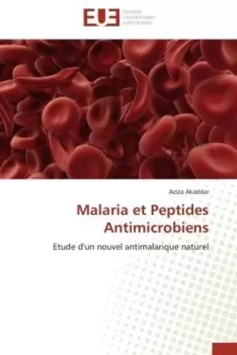 Malaria et peptides antimicrobiens -  AKADDAR-A - UNIV EUROPEENNE