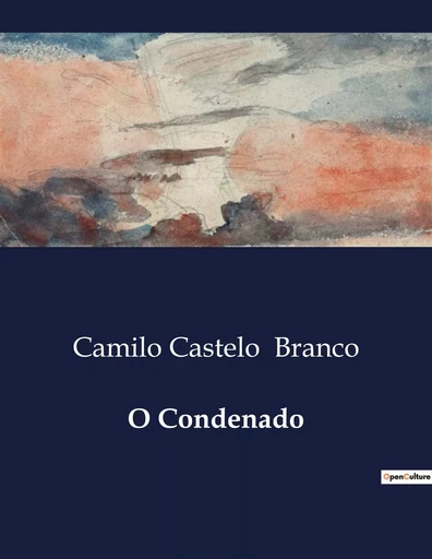 O Condenado - Camilo Castelo Branco - CULTUREA