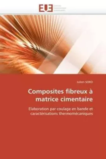 Composites fibreux à matrice cimentaire -  SORO-J - UNIV EUROPEENNE