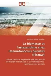 La biomasse et l'astaxanthine chez haematococcus pluvialis (flotow)