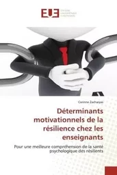 Déterminants motivationnels de la résilience chez les enseignants