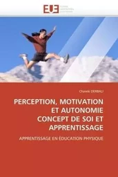 Perception, motivation et autonomie  concept de soi et apprentissage